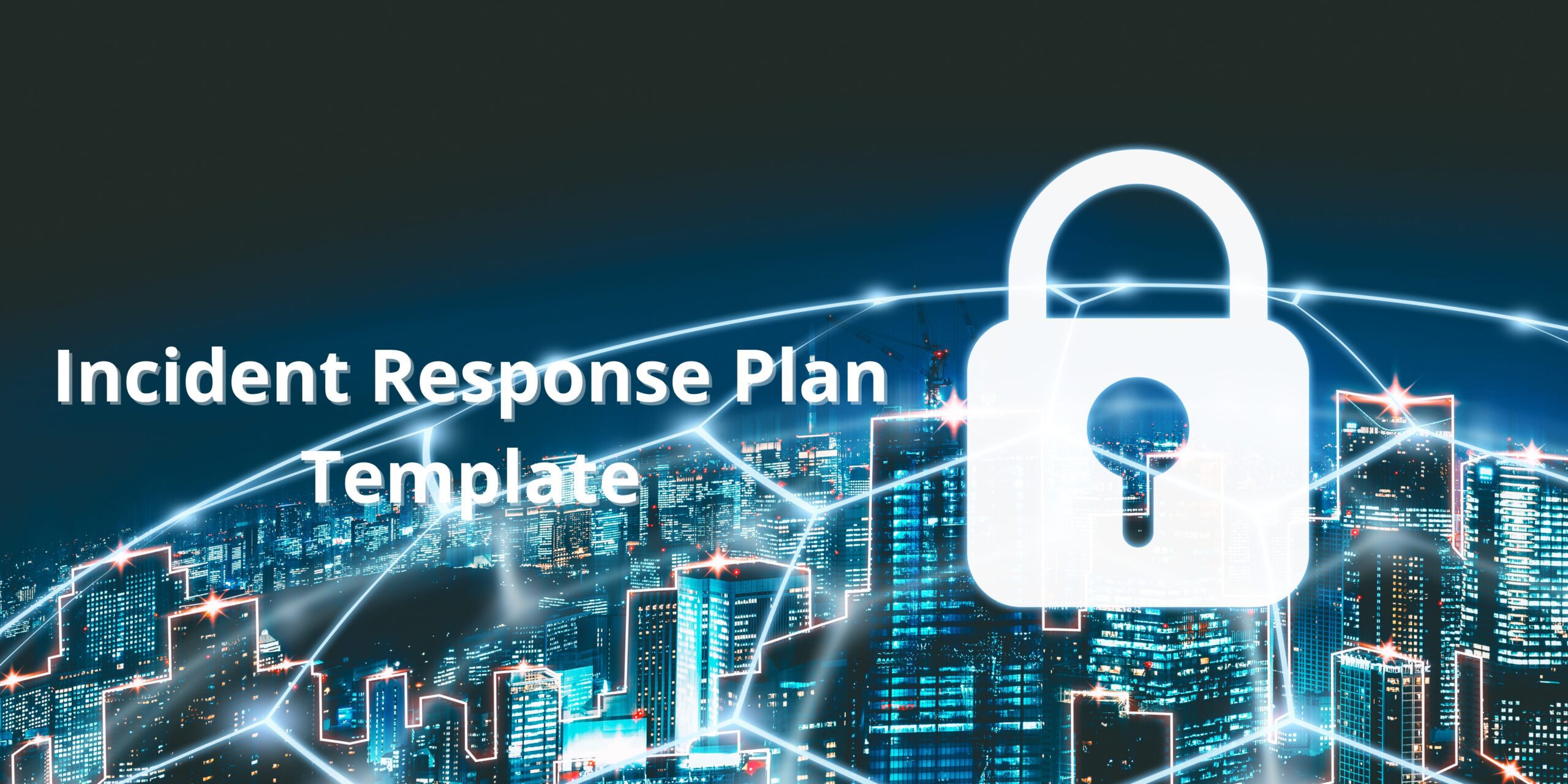 Incident Response Plan Template