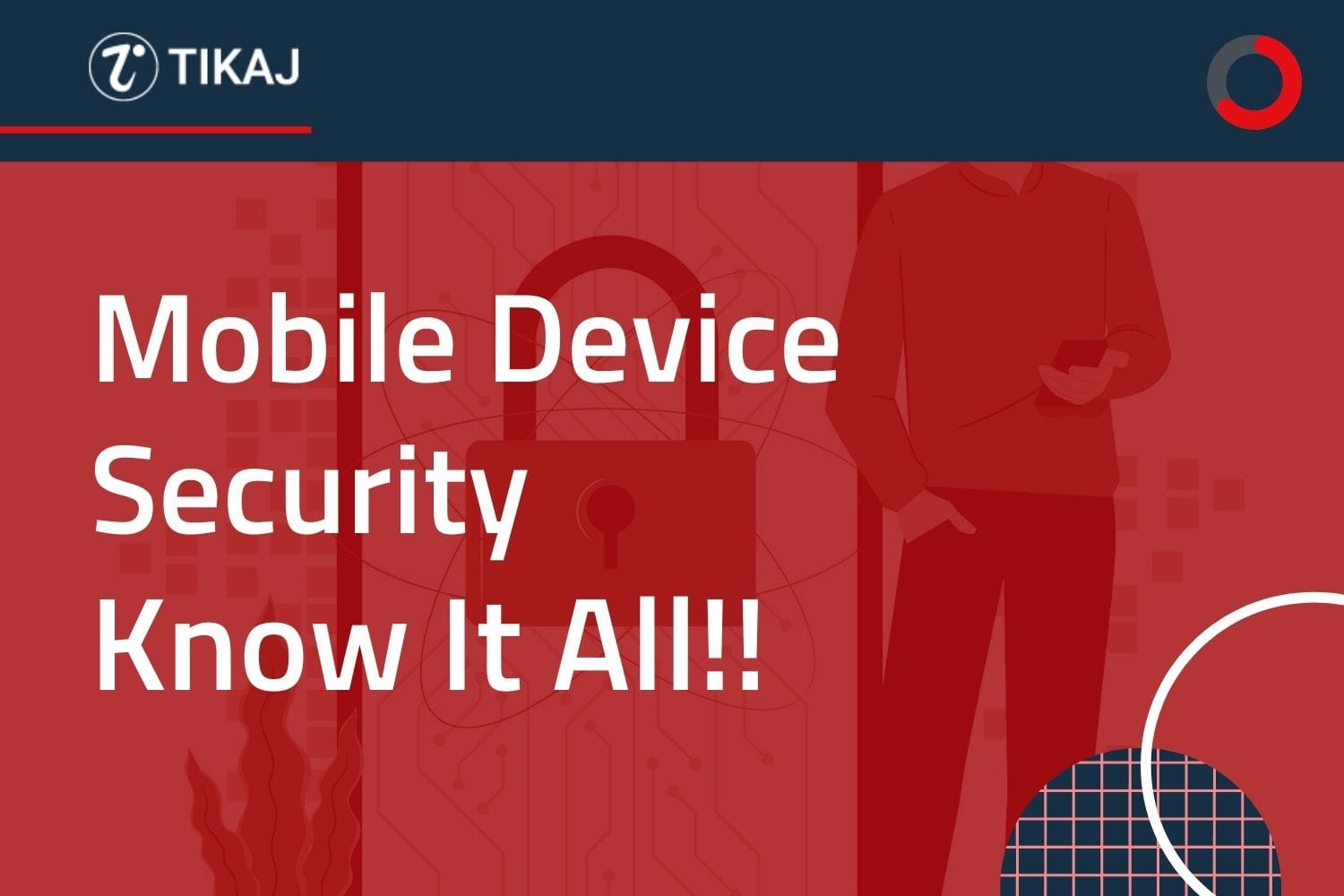 5 Ways to Boost Mobile Device Security: Know It All!!