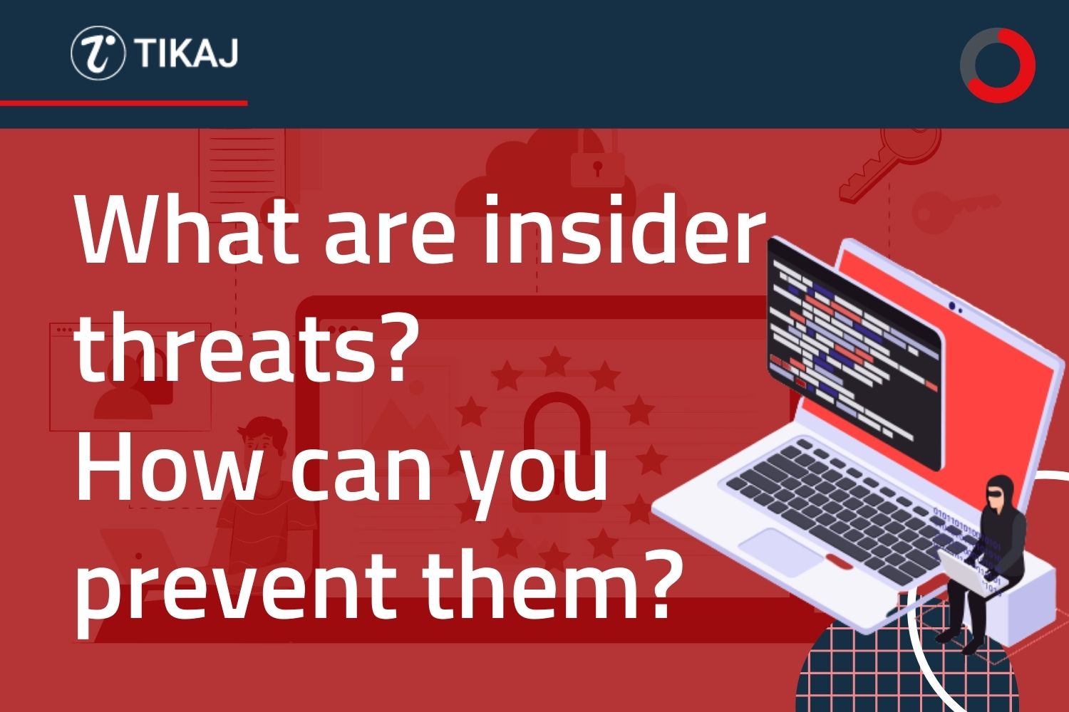 What are insider threats? How can you prevent them?